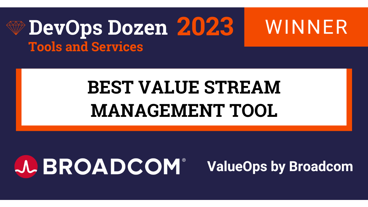 ValueOps by Broadcom Best Value Stream Management Tool